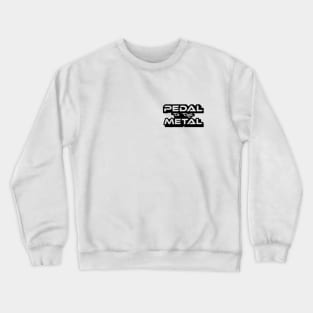 Pedal to the metal (Smaller) transparent Crewneck Sweatshirt